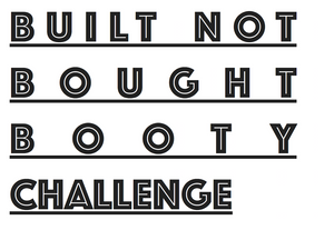 Built not Bought Booty Builder Challenge